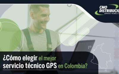 ¿Cómo elegir el mejor servicio técnico GPS en Colombia?